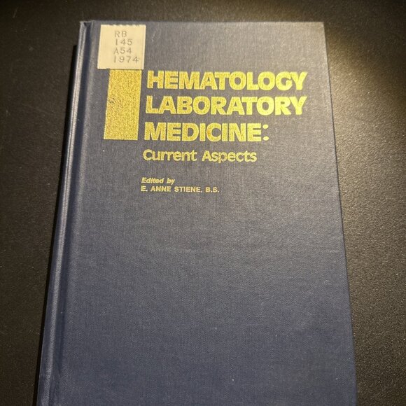 Hematology Laboratory Medicine Current Aspects edited by E. Anne Stiene, b.s. HC - Picture 1 of 14